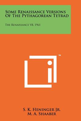 Some Renaissance Versions Of The Pythagorean Tetrad: The Renaissance V8, 1961 - Heninger Jr, S K, and Shaaber, M a (Editor)