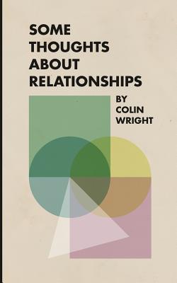 Some Thoughts About Relationships - Millburn, Joshua Fields (Foreword by), and Wright, Colin