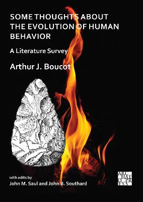 Some Thoughts about the Evolution of Human Behavior: A Literature Survey - Boucot, Arthur J., and Saul, John M. (Editor), and Southard, John B. (Editor)