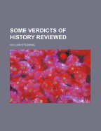 Some Verdicts of History Reviewed