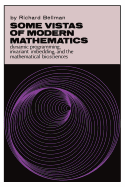 Some Vistas of Modern Mathematics: Dynamic Programming, Invariant Imbedding, and the Mathematical Biosciences