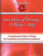 Some Ways of Writing/A Writer's Way: A Supplemental Guide to Writing for Composition and Sophomore Literature