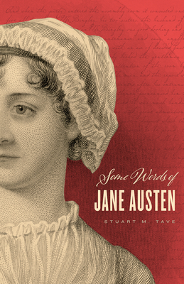 Some Words of Jane Austen - Tave, Stuart M
