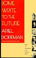Some Write to the Future: Essays on Contemporary Latin American Fiction