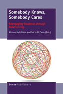 Somebody Knows, Somebody Cares: Reengaging Students Through Relationship
