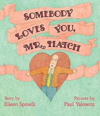 Somebody Loves You, Mr. Hatch - Spinelli, Eileen