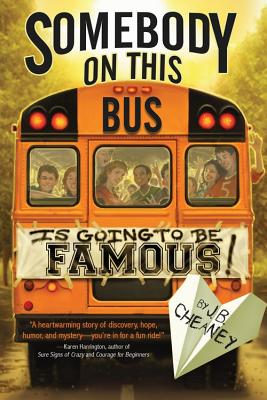 Somebody on This Bus Is Going to Be Famous - Cheaney, J B