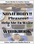 Somebody!! Please! Help Me to Write Workbook