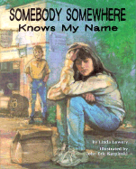 Somebody Somewhere Knows My Name - Lowery, Linda, and Keep, Linda Lowery