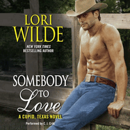 Somebody to Love: A Cupid, Texas Novel