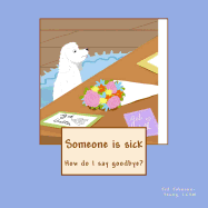 Someone Is Sick: How Do I Say Goodbye?