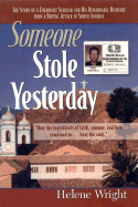 Someone Stole Yesterday: The Story of a Fulbright Scholar and His Remarkable Recovery from a Brutal Attack in South America