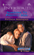 Someone to Protect Her - Rosemoor, Patricia