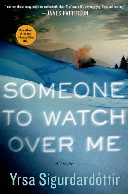 Someone to Watch Over Me: A Thriller - Sigurdardottir, Yrsa