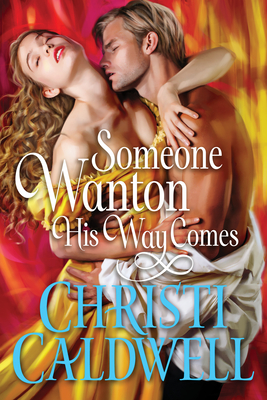 Someone Wanton His Way Comes - Caldwell, Christi