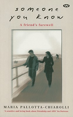 Someone You Know: a Friend's Farewell - Maria Pallotta-Chiarolli