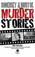 Somerset & Bristol Murder Stories