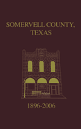 Somervell County, Texas Pictorial History: 1896-2006