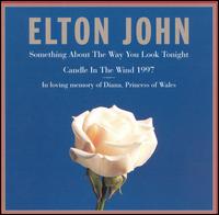 Something About the Way You Look Tonight/Candle in the Wind 1997 - Elton John