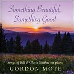 Something Beautiful, Something Good: Songs of Bill & Gloria Gaither