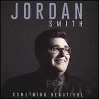 Something Beautiful - Jordan Smith