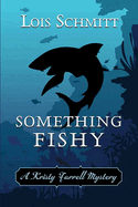 Something Fishy: A Kristy Farrell Mystery