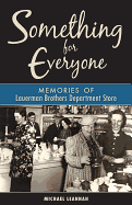 Something for Everyone: Memories of Lauerman Brothers Department Store