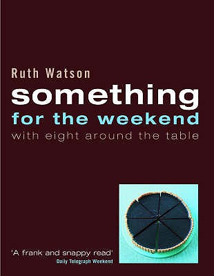 Something for the Weekend with Eight Around the Table - Watson, Ruth