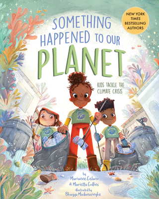 Something Happened to Our Planet: Kids Tackle the Climate Crisis - Celano, Marianne, and Collins, Marietta, PhD