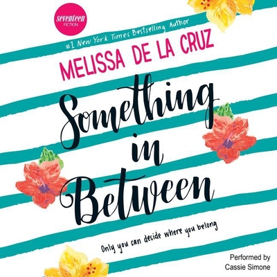 Something in Between - de la Cruz, Melissa, and Simone, Cassie (Read by)