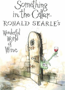 Something in the Cellar . . .: Ronald Searle's Wonderful World of Wine