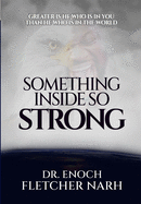 Something Inside So Strong: Greater is He that is in you than he that is in the world