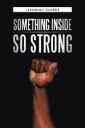 Something Inside So Strong - Clarke, Jeremiah