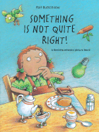 Something is Not Quite Right!: A Find-The-Mistake Picture Book - Butschkow, Ralf