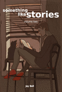 Something Like Stories, Volume 2