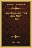 Something New From Aunt Mary (1820)