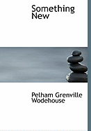 Something New - Wodehouse, P G, and Wodehouse, Pelham Grenville