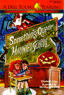Something Queer at the Haunted School - Levy, Elizabeth
