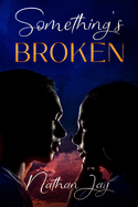 Something's Broken: Part One