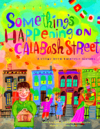 Something's Happening on Calabash Street: A Story with Thirteen Recipes - Enderle, Judith Ross, and Chronicle Books, and Ross Enderle, Judith