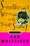 Something's Wrong with Your Scale - Whitfield, Van