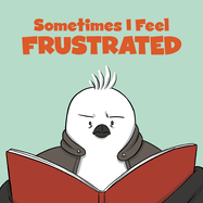 Sometimes I Feel Frustrated: English Edition