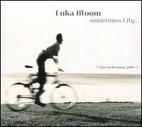 Sometimes I Fly - Luka Bloom