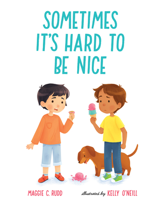 Sometimes It's Hard to Be Nice - Rudd, Maggie C