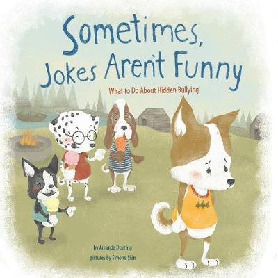 Sometimes Jokes Aren't Funny: What to Do About Hidden Bullying - Doering, Amanda F.