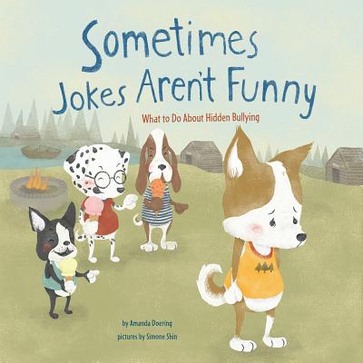 Sometimes Jokes Aren't Funny: What to Do about Hidden Bullying - Doering, Amanda F