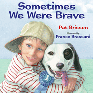 Sometimes We Were Brave