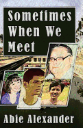 Sometimes When We Meet