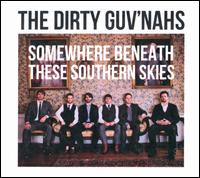 Somewhere Beneath These Southern Skies - The Dirty Guv'nahs