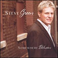 Somewhere Between - Steve Green